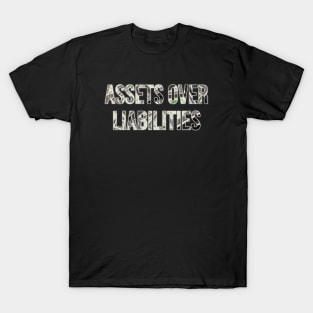 Assets Over Liabilities T-Shirt